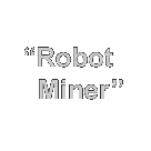 Robot Miner
